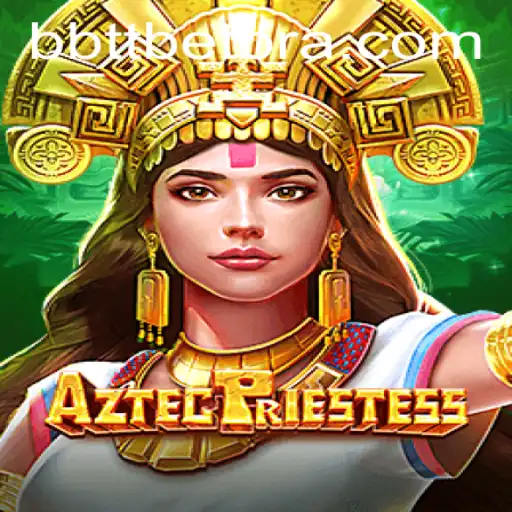 Descubra o Fascinante Mundo de AztecPriestess no BBTTBET.COM