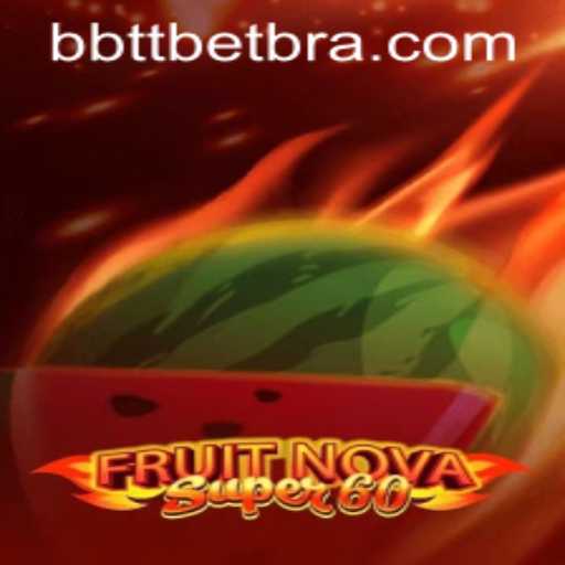 Explorando as Emoções do Jogo FruitNovaSuper60 no BBTTBET.COM