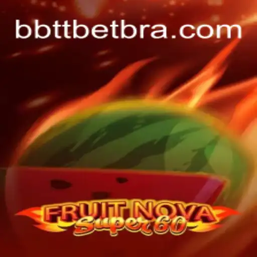 Explorando as Emoções do Jogo FruitNovaSuper60 no BBTTBET.COM